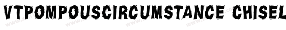 VTPompousCircumstance Chiseled字体转换